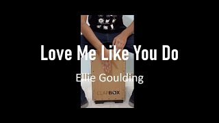 Love Me Like You Do - Ellie Goulding - Cajon Cover
