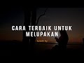 PUISI CINTA - CARA TERBAIK UNTUK MELUPAKAN | MUSIKALISASI PUISI SEDIH BAPER Poems