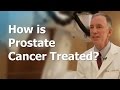 How is Prostate Cancer Treated