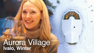 AURORA VILLAGE IVALO | Winter in Lapland