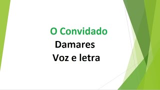 O Convidado - Damares - Voz e letra