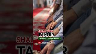 SHALAT JAMA' TA'KHIR (DAHULUKAN YANG MANA?)