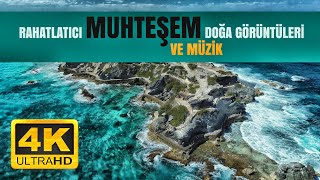 RAHATLATICI MUHTEŞEM DOĞA GÖRÜNTÜLERİ (4K) - (Relaxing Gorgeous Nature Videos)