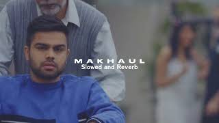 Makhaul - Akhil ( Slowed + Reverb )