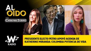 Presidente electo Petro apoyó agenda de Katherine Miranda: Colombia potencia de vida