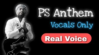 Arijit Singh: PS Anthem (Lyrics) | Vocals Only | Without Music | A R Rahman | PS-2 | Benny Dayal