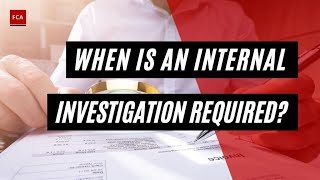 Deciphering the Need for Internal Investigations in Corporate Compliance