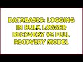 Databases: logging in Bulk logged recovery VS Full recovery model
