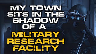 Sci-fi Horror Creepypasta | My Town Sits in the Shadow of a Military Research Facility