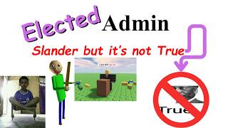 Elected Admin slander but it's not true