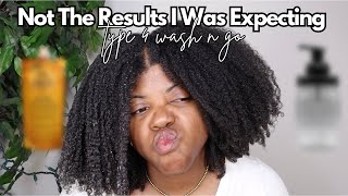 Not the Results I Was Expecting| Type 4 Wash n Go