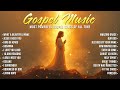 Most Powerful Gospel Songs of All Time - Best Gospel Music Playlist Ever - WHAT A BEAUTIFUL NAME