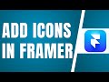How To Add Icons In Framer (Best Method)