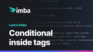 Conditionals inside Tags | Learn Imba tutorial