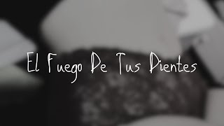 El Fuego de Tus Dientes - El Toed