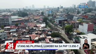 Utang ng Pilipinas, lumobo na sa Php 13.856-T | 24 Oras