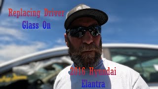 2016 Hyundai Elantra Driver Glass Replacement