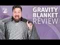 Gravity Blanket Review - Soft Weight?