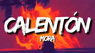 Mora - CALENTÓN (Letra/Lyrics)