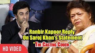 Ranbir Kapoor REPLY On Saroj Khan's Statement | The Casting Couch CONTROVERSY