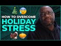 How to Overcome Holiday Stress | Real Talk With Elliott