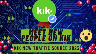 Meet new people on kik \\\\ kik new update \\\\ kik new tarffic source 2023