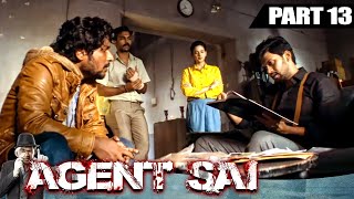 Agent Sai (Part - 13) l Blockbuster Thriller Hindi Dubbed Movie l Naveen Polishetty, Shruti Sharma