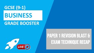 GCSE Business Paper 1 Revision Blast & Exam Technique Recap