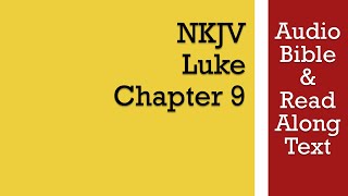 Luke 9 - NKJV (Audio Bible \u0026 Text)