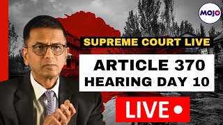 Supreme Court of India LIVE | Article 370 Case Hearing Day 10 | Jammu \u0026 Kashmir | India | Modi Govt