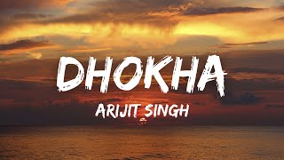 Dhokha (Lyrics) - Arijit Singh | Khushalii Kumar, Parth, Nishant, Manan B, Mohan S V | T-Series