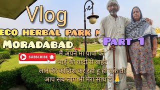 Eco Herbal Park Part 1 Vlog Khurshid Ahmad Sabari