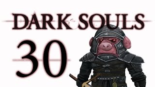 Let's Play Dark Souls: From the Dark part 30