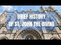 Brief History of NYC's Cathedral of St. John the Divine in Under Six Minutes