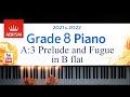 ABRSM 2021-2022 Grade 8, A:3. Prelude and Fugue in B flat ~ C. Schumann . Piano exam piece.