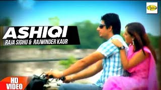 Raja Sidhu ll Rajwinder Kaur|| Ashiqi|| New Punjabi Song 2018||   Just Punjabi