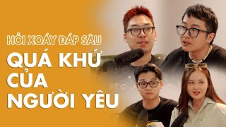 #Podcast Hỏi Xoáy Đáp Sâu (EP. 1): Bạn có thể chấp nhận quá khứ của người yêu??