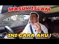 Masuk Islam Sebab Nak Kahwin? Ini Cara Aku...