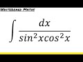 Integral of 1/(sin^2(x)cos^2(x))