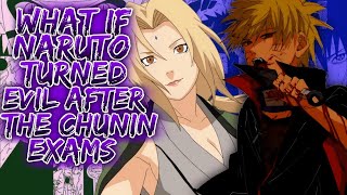 What If Naruto Turned Evil After The Chunin Exams ||