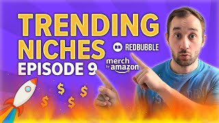 Trending Niches #9 - Merch by Amazon & Redbubble Print on Demand Research