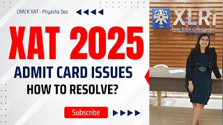 Admit Card Issues in XAT 2025| How to resolve the Admit Card Problem| XAT 2025 Help