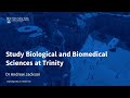 Study Biological and Biomedical Sciences at Trinity College Dublin