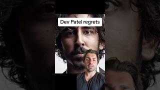 Dev Patel regrets