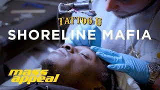 Tattoo U with Shoreline Mafia | Mass Appeal