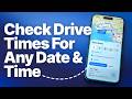 How to Check Future Drive Times in Apple Maps (Avoid Traffic)
