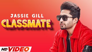 Classmate (HD Video) | Jassie Gill | Kaur B | Bunty Bains | Desi Crew | Latest Punjabi Songs 2022
