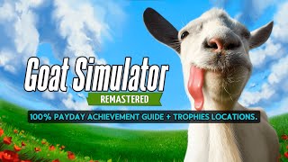 Goat Simulator Remastered - PAYDAY 100% Achievement Guide