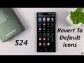 Samsung Galaxy S24 / S24 Ultra - How To Restore Default Icons