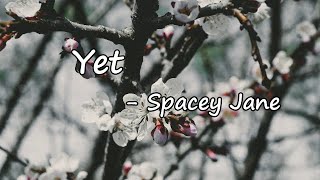 Spacey Jane - Yet Lyrics